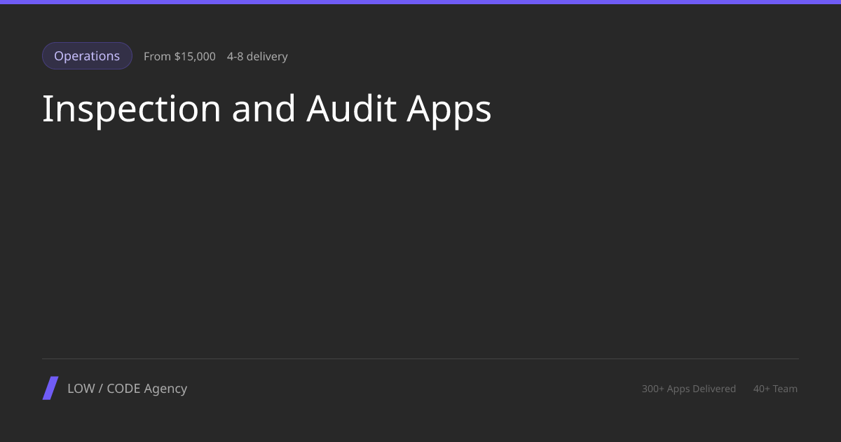 Inspection App Development Services | LOW / CODE Agency